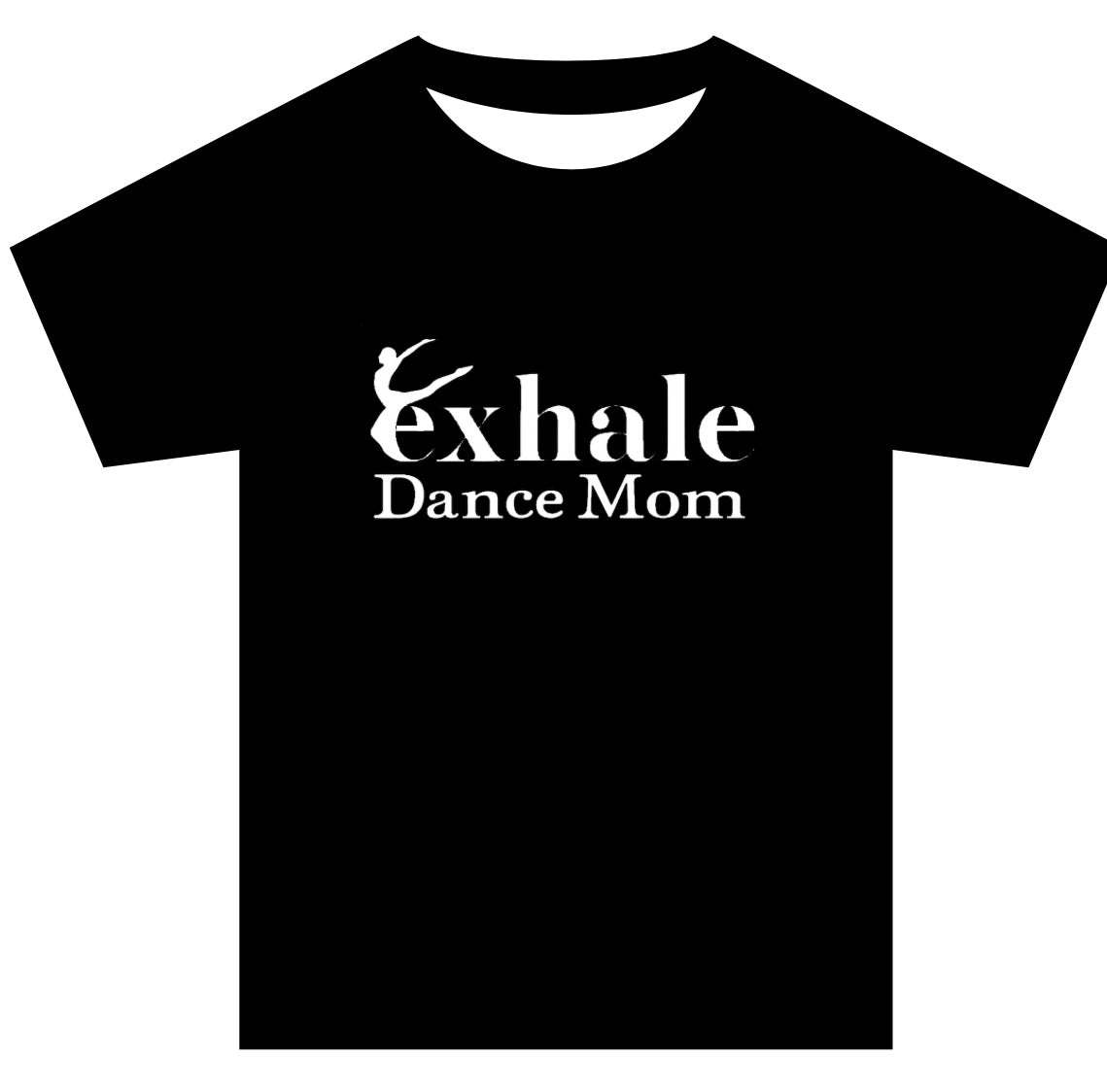 Exhale Dance Mom Shirt